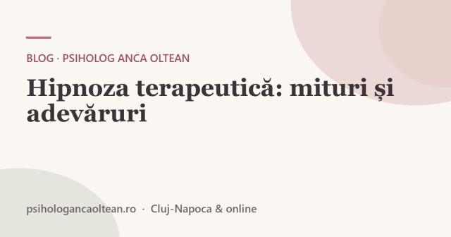 Hipnoza terapeutică: mituri și adevăruri