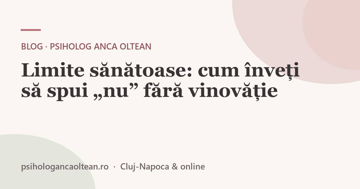 Limite sănătoase: cum înveți să spui „nu” fără vinovăție