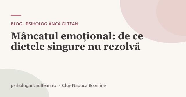 Mâncatul emoțional: de ce dietele singure nu rezolvă