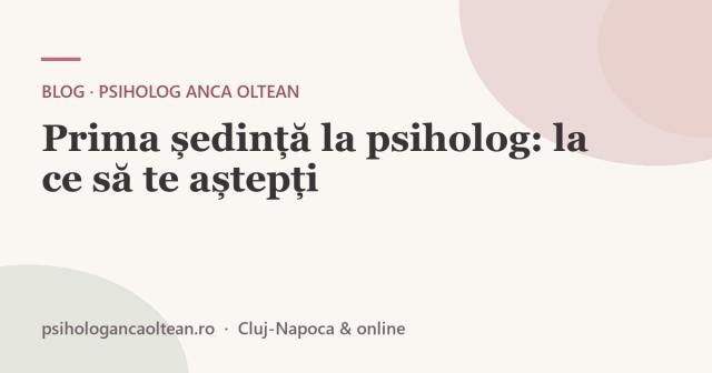 Prima ședință la psiholog: la ce să te aștepți