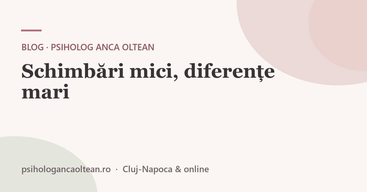 Schimbări mici, diferențe mari
